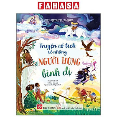 Sách - Illustrated Classics - Truyện Cổ Tích Về Những Người Hùng Bình Dị - Bìa Cứng