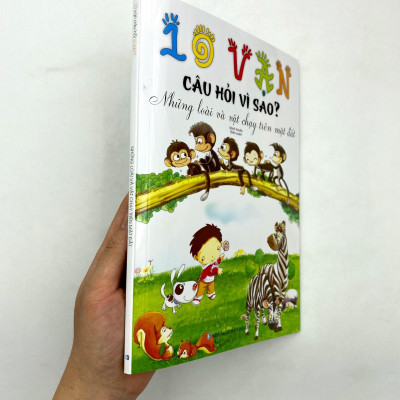 10 Vạn Câu Hỏi Vì Sao - Những Loài Và Vật Chạy Trên Mặt Đất