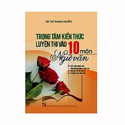 Trọng tâm kiến thức luyện thi vào 10 môn Ngữ văn