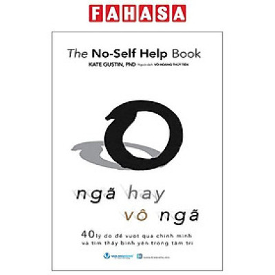 Sách - The No-Self Help Book - Ngã Hay Vô Ngã