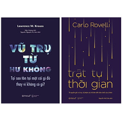 Combo Sách : Vũ Trụ Từ Hư Không - Tại Sao Tồn Tại Một Cái Gì Đó Thay Vì Không Có Gì? + Trật Tự Thời Gian - Từ Nguồn Gốc Vũ Trụ, Số Phận Các Hố Đen Đến Bản Chất Của Ý Thức