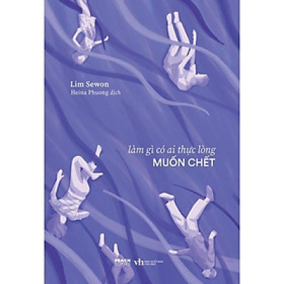 Sách - Làm Gì Có Ai Thực Lòng Muốn Chết - Lim Sewon - AZ Việt Nam