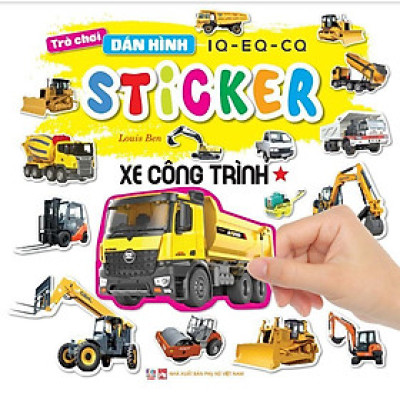 Sách - Trò Chơi Bóc Dán Hình Sticker - Xe Công Trình - Tập 1 - Rèn Luyện IQ EQ CQ - Việt Thư