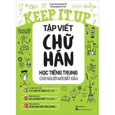 Sách - Keep It Up Tập Viết Chữ Hán - Học Tiếng Trung Cho Người Mới Bắt Đầu - Megabook