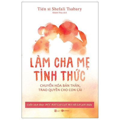 Combo 2 Cuốn Về Gia Đình Hay-  Làm Cha Mẹ Tỉnh Thức+ Cha Mẹ Khai Vấn, Con Tỉnh Thức