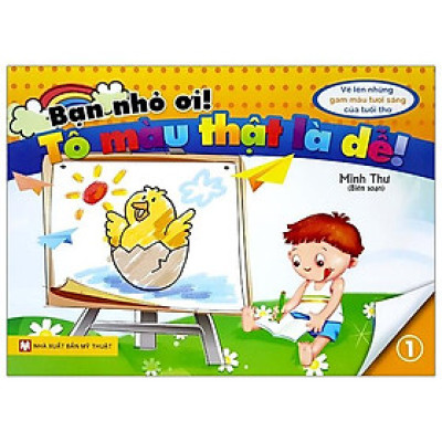 Bạn Nhỏ Ơi, Tô Màu Thật Là Dễ - Tập 1