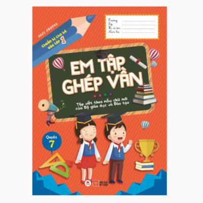Chuẩn Bị Cho Bé Vào Lớp 1 - Em Tập Ghép Vần -  Tác Giả Ngọc Phương (Huy Hoàng)