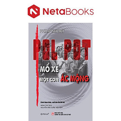 Pol Pot - Mổ Xẻ Một Cơn Ác Mộng