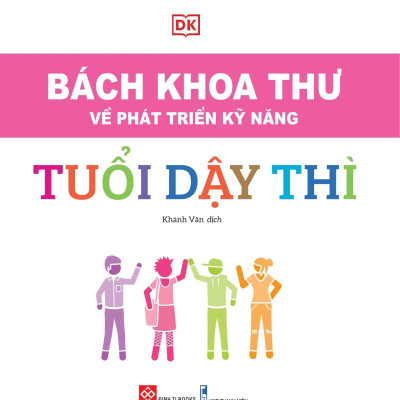 Sách Bách Khoa Thư Về Phát Triển Kỹ Năng - Tuổi Dậy Thì