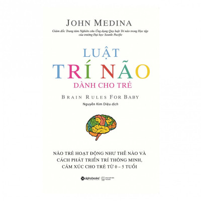 Combo Luật Trí Não Của John Medina ( Luật Trí Não + Luật Trí Não Dành Cho Trẻ ) (Tặng kèm Tickbook)