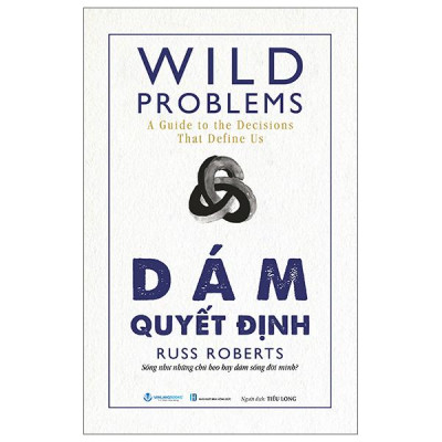 Sách - Wild Problems - Dám Quyết Định