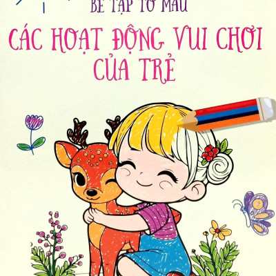 Sách - Bé Tập Tô Màu - Các Hoạt Động Vui Chơi Của Trẻ