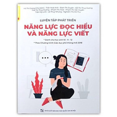 Sách - Luyện Tập Phát Triển Năng Lực Đọc Hiểu Và Năng Lực Viết - (Dành Cho Học Sinh Lớp 10 - 11 - 12)