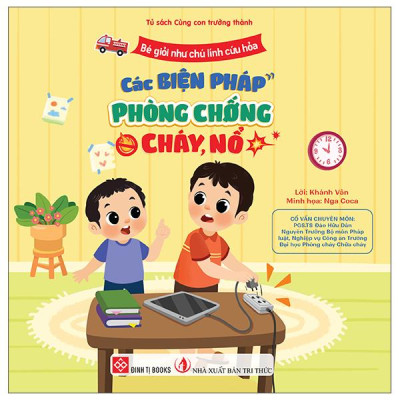Sách - Bé Giỏi Như Chú Lính Cứu Hỏa - Các Biện Pháp Phòng Chống Cháy, Nổ