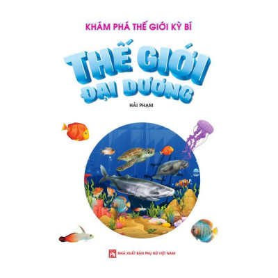 Sách - Khám Phá Thế Giới Kỳ Bí - Thế Giới Đại Dương - Việt Thư