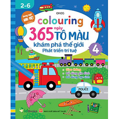 Sách - Colouring 365 ngày Tô màu - KHÁM PHÁ THẾ GIỚI PHÁT TRIỂN TRÍ TUỆ - Giao thông, Đồ dùng gia đình, Học sinh Cuốn 4)