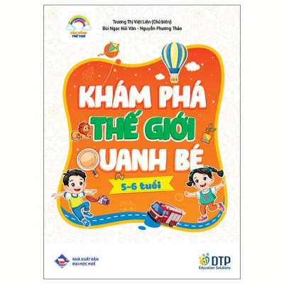 Sách - Cầu Vồng Trẻ Thơ - Khám Phá Thế Giới Quanh Bé - Dành Cho Trẻ 5-6 Tuổi