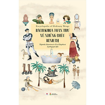 Bách Khoa Toàn Thư Về Những Điều Bình Dị - Bìa Cứng (*** Sách Chính Hãng ***)