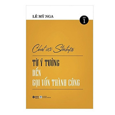 [Einstetin Books] Chat Với Startups - Từ Ý Tưởng Gọi Vốn Đến Thành Công