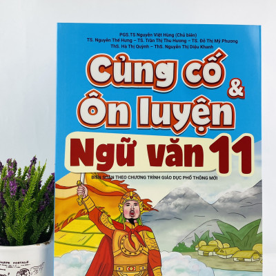Sách - Củng Cố Và Ôn Luyện Ngữ Văn Lớp 11 - Biên Soạn Theo Chương Trình GDPT Mới - ndbooks