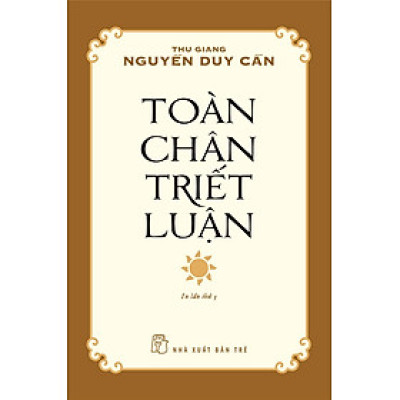 TOÀN CHÂN TRIẾT LUẬN (tái bản 2024)