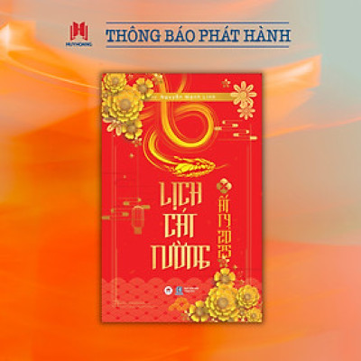 LỊCH CÁT TƯỜNG ẤT TỴ 2025 - Nguyễn Mạnh Linh – Huy Hoàng Books