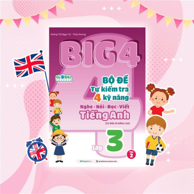 Sách - Big 4 Bộ Đề Tự Kiểm Tra 4 Kỹ Năng Nghe - Nói - Đọc - Viết Cơ Bản Và Nâng Cao Tiếng Anh Lớp 3 - Tập 2 - Megabook