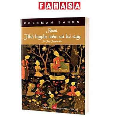 Rumi Nhà Huyền Môn Và Kẻ Say