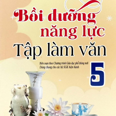 Bồi Dưỡng Năng Lực Tập Làm Văn 5