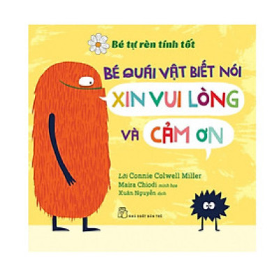 Bé Tự Rèn Tính Tốt - Bé Quái Vật Biết Nói - Xin Vui Lòng Và Cảm Ơn