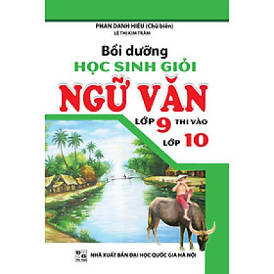 Bồi Dưỡng Học Sinh Giỏi Văn 9 Thi Vào Lớp 10 - KV