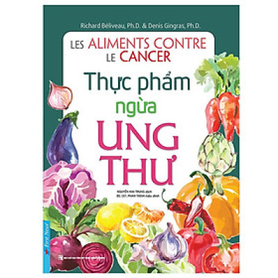 Sách - Thực Phẩm Ngừa Ung Thư - Chính Thông Book