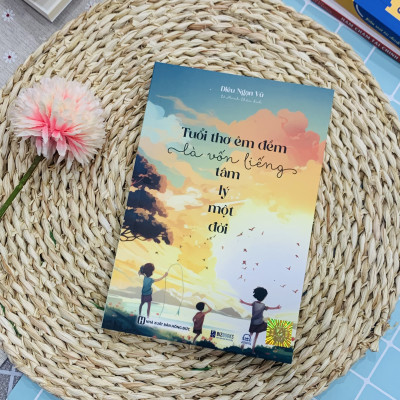 Sách Tuổi Thơ Êm Đềm Là Vốn Liếng Tâm Lý Một Đời