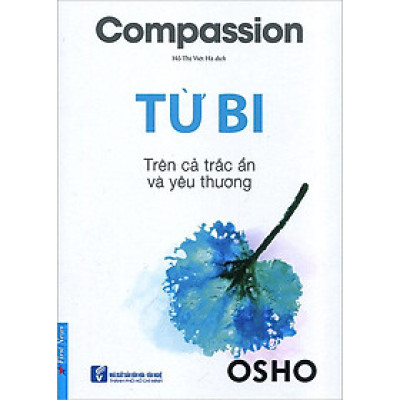 Sách Từ Bi - Trên Cả Trắc Ẩn Và Yêu Thương