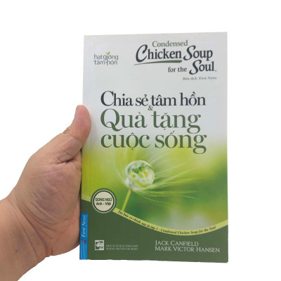 Condensed Chicken Soup For The Soul 1 - Chia Sẻ Tâm Hồn & Quà Tặng Cuộc Sống (Song Ngữ Anh Việt) (Tái Bản 2022)