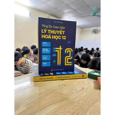 Sách Tổng Ôn Toàn Diện Lý Thuyết Hóa Học 12 thầy Phạm Văn Trọng