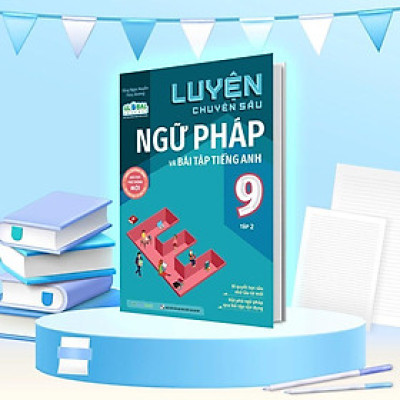 Sách - Luyện Chuyên Sâu Ngữ Pháp Và Bài Tập Tiếng Anh Lớp 9 - Tập 2 - Megabook
