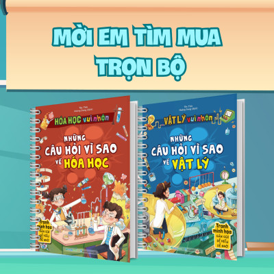 Combo Vật Lý + Hóa Học Vui Nhộn - Những Câu Hỏi Vì Sao Về Vật Lý, Hóa Học (2 Cuốn) - MEGA