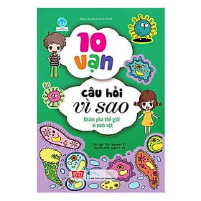 Sách - 10 Vạn Câu Hỏi Vì Sao - Khám Phá Thế Giới Vi Sinh Vật - Đinh Tị Books