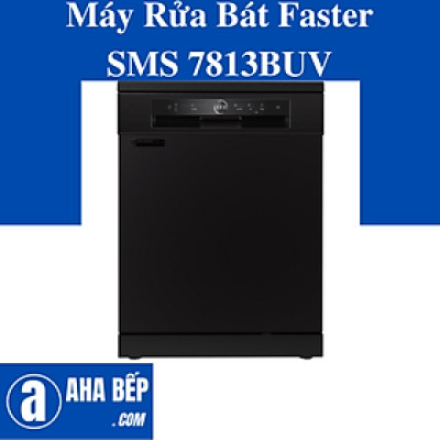 Máy Rửa Bát Faster SMS 7813BUV. Hàng Chính Hãng
