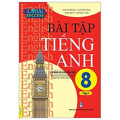Global Success - Bài Tập Tiếng Anh 8 Cơ Bản Và Chuyên Sâu - Tập 1 (Biên Soạn Theo Chương Trình Giáo Dục Phổ Thông Mới)