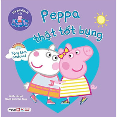 Sách - Truyện Tranh Thế Giới Diệu Kì Của Peppa Pig - Peppa Thật Tốt Bụng - Tân Việt Books