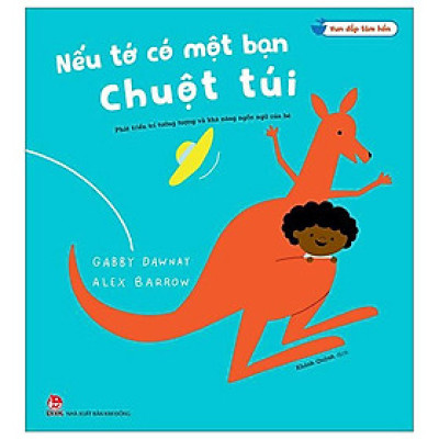 Sách - Vun Đắp Tâm Hồn - Nếu Tớ Có Một Bạn Chuột Túi - Alex Barrow - NXB Kim Đồng