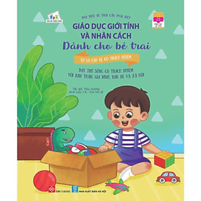 Sách - Giáo Dục Giới Tính Và Nhân Cách Dành Cho Bé Trai - Tớ Là Cậu Bé Có Trách Nhiệm - Đinh Tị Books