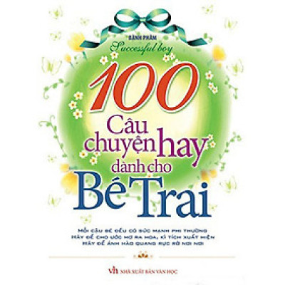 Sách: 100 Câu Chuyện Hay Dành Cho Bé Trai (Tái bản )