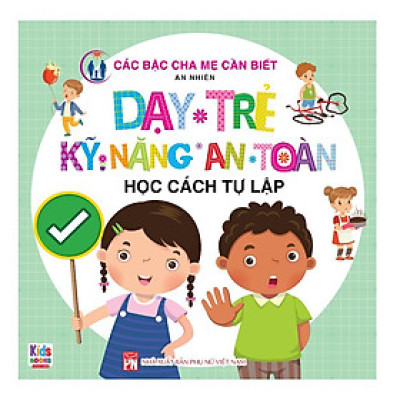 Sách - Học Cách Tự Lập - Dạy Trẻ Kỹ Năng An Toàn - Việt Thư