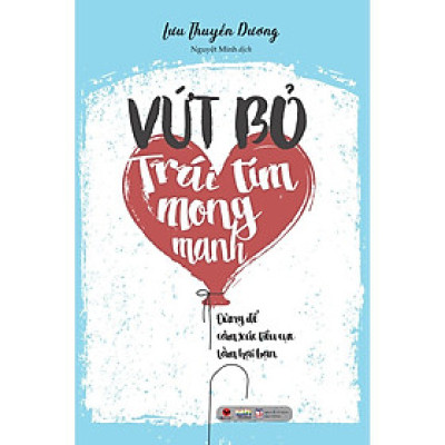 Cuốn  Sách - Vứt bỏ trái tim mong manh