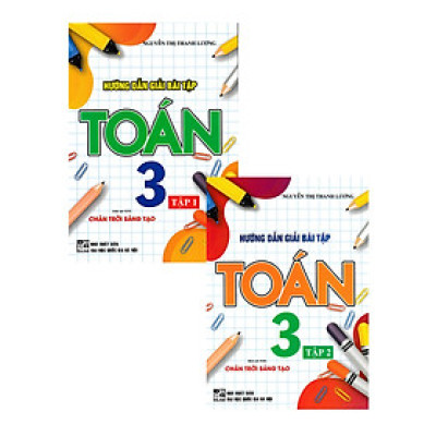 Combo Hướng Dẫn Giải Bài Tập Toán 3 (Bám Sát SGK Chân Trời Sáng Tạo) (Bộ 2 Cuốn) _HA