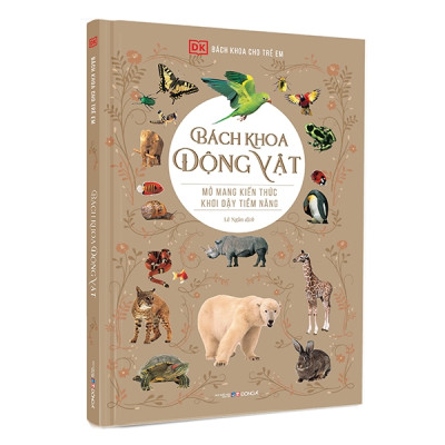 Sách - Bách Khoa Động Vật - Mở Mang Kiến Thức, Khơi Dậy Tiềm Năng (Tái Bản 2021)