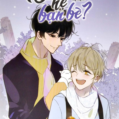 Quan Hệ Bạn Bè? - Tập 2 (Tái Bản 2022)